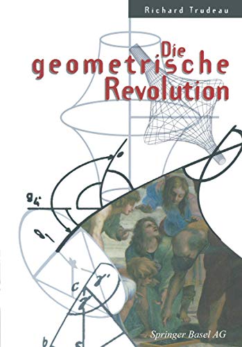 9783764359140: Die geometrische Revolution: Aus dem Amerikanischen von Christof Menzel (German Edition)