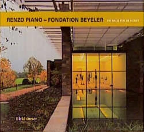 Imagen de archivo de Renzo Piano - Fondation Beyeler. Ein Haus fr die Kunst a la venta por medimops