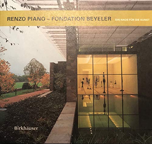 9783764359195: Renzo Piano-Fondation Beyeler: A Home for Art