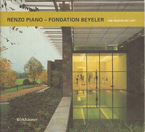 Imagen de archivo de Renzo Piano, Fondation Beyeler : A Home for Art (French Language) a la venta por HPB-Ruby