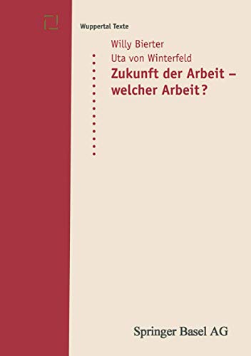 Imagen de archivo de Zukunft der Arbeit - welcher Arbeit? (Wuppertal Texte) a la venta por medimops