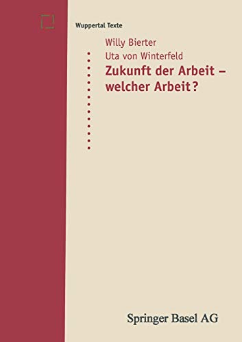 Stock image for Zukunft der Arbeit - welcher Arbeit? (Wuppertal Texte) for sale by medimops