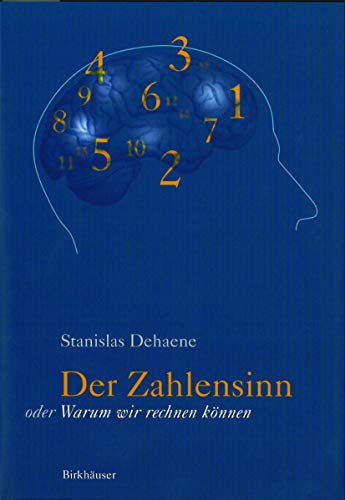 Der Zahlensinn oder Warum wir rechnen kÃ¶nnen (German Edition) (9783764359607) by Stanislas Dehaene