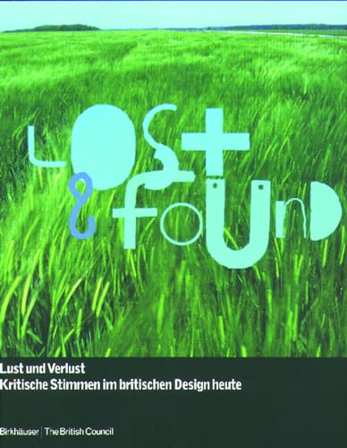 9783764359980: Lost and Found: Lust und Verlust, kritische Stimmen im britischen Design heute (German Edition)