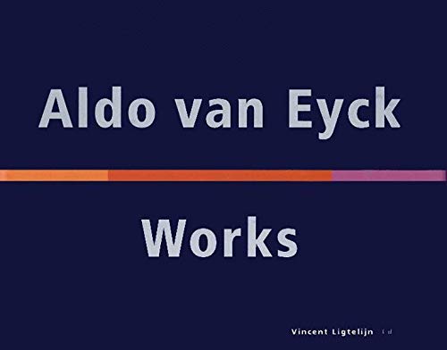 9783764360122: Aldo Van Eyck: Works, 1944-99