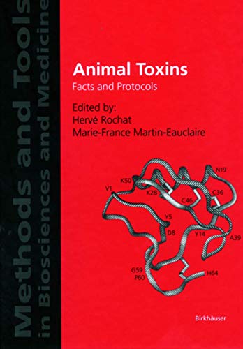 9783764360207: Animal Toxins: Facts and Protocols (Methods and Tools in Biosciences and Medicine)