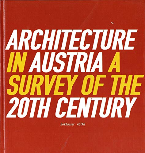 Stock image for Architecture in Austria: A Survey of the 20th Century for sale by Thomas Emig