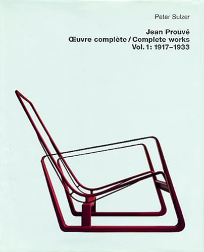 9783764360405: Jean Prouve Complete Works- Volume 1: 1917-1933