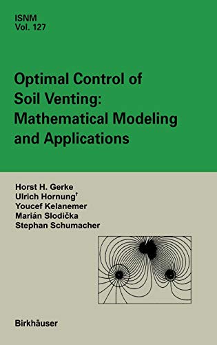 Stock image for Optimal Control of Soil Venting: Mathematical Modeling and Applications (International Series of Numerical Mathematics) for sale by BookOrders