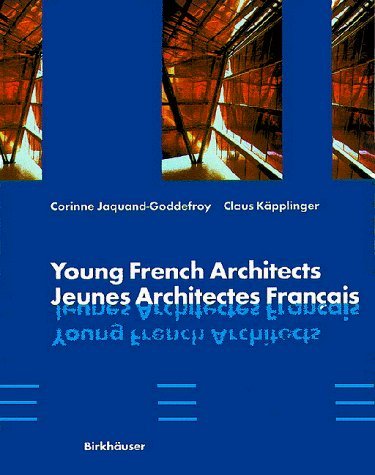 Young French Architects. Jeunes Architectes Francais.