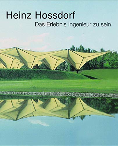 9783764360504: Heinz Hossdorf - Das Erlebnis Ingenieur zu sein