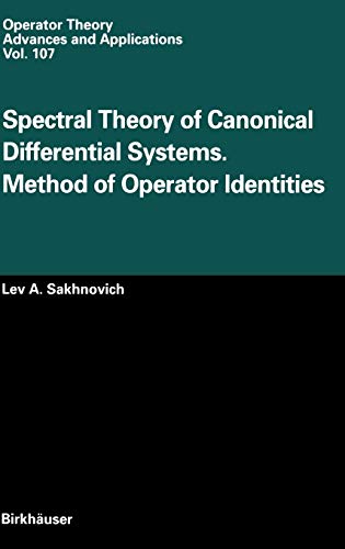 Stock image for Spectral Theory of Canonical Differential Systems. Method of Operator Identities (Operator Theory). for sale by Antiquariat Bernhardt