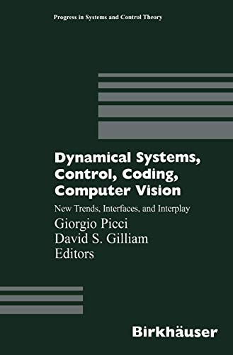 9783764360603: Dynamical Systems, Control, Coding, Computer Vision: New Trends, Interfaces, and Interplay