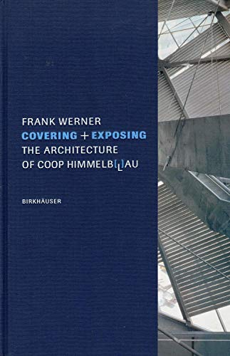 Stock image for Covering + Exposing : Coop Himmelblau for sale by Books of the Smoky Mountains