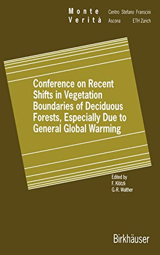 Beispielbild fr Conference on Recent Shifts in Vegetation Boundaries of Deciduous Forests, Especially Due to General Global Warming (Monte Verita) zum Verkauf von Lucky's Textbooks