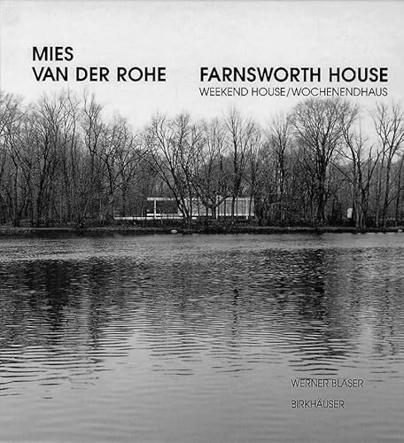 Stock image for Mies Van Der Rohe Farnsworth House: Weekend House/Wochenendhaus for sale by ThriftBooks-Dallas