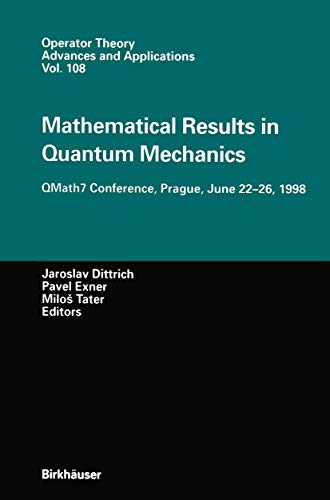 Stock image for Mathematical Results in Quantum Mechanics: QMath7 Conference, Prague, June 22"26, 1998 (Operator Theory: Advances and Applications, 108) for sale by HPB-Red