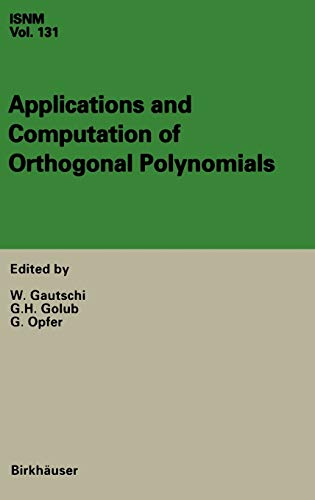 Stock image for Applications and Computation of Orthogonal Polynomials: Conference at the Mathematical Research Institute Oberwolfach, Germany, March 22-28, 1998 for sale by Atticus Books