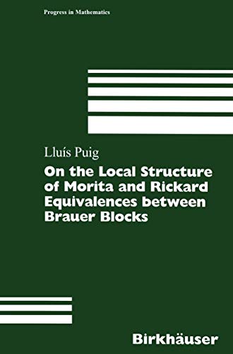 Beispielbild fr On the Local Structure of Morita and Rickard Equivalences Between Brauer Blocks zum Verkauf von Better World Books