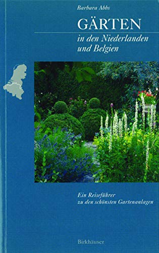 Stock image for Landschaftsarchitektur-Aktion: Grten in den Niederlanden und Belgien: Ein Reisefhrer zu den schnsten Gartenanlagen for sale by medimops