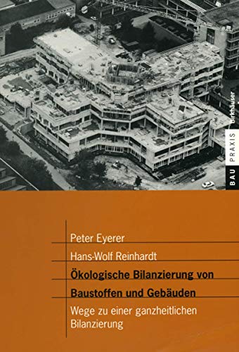 Beispielbild fr kologische Bilanzierung von Baustoffen und Gebuden: Wege zu einer ganzheitlichen Bilanzierung (BauPraxis) (German Edition) zum Verkauf von California Books