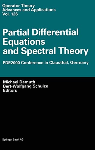 9783764362195: Partial Differential Equations and Spectral Theory: PDE2000 Conference in Clausthal, Germany: v. 126 (Operator Theory: Advances and Applications)