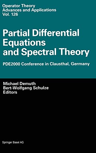 Imagen de archivo de PARTIAL DIFFERENTIAL EQUATIONS AND SPECTRAL THEORY: PDE2000 CONFERENCE IN CLAUSTHAL, GERMANY a la venta por Green Ink Booksellers