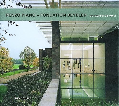 9783764362744: Renzo Piano - Fondation Beyeler: Ein Haus Fur Die Kunst