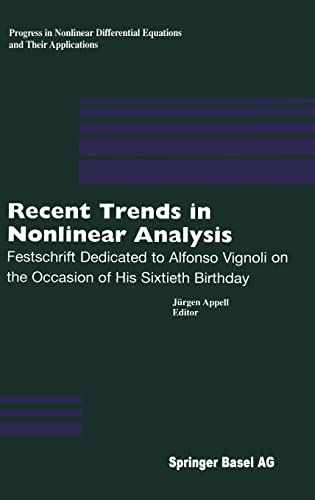 Stock image for Recent Trends in Nonlinear Analysis: Festschrift Dedicated to Alfonso Vignoli on the Occasion of His Sixtieth Birthday (Progress in Nonlinear Differential Equations and Their Applications 40) for sale by Zubal-Books, Since 1961