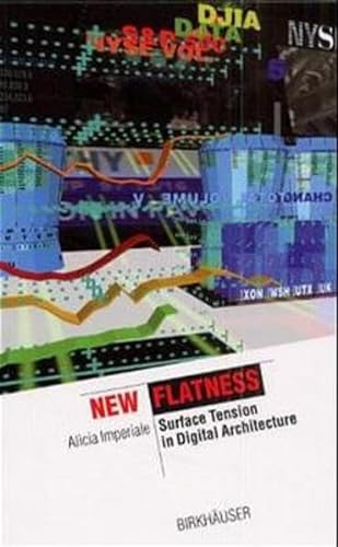 9783764362959: New Flatness: Surface Tension in Digital Architecture (The Information Technology Revolution in Architecture)