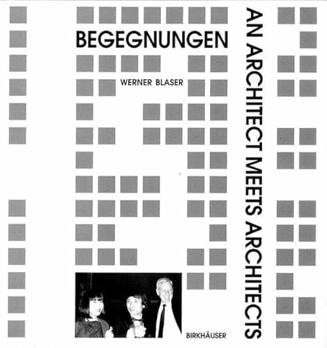 Beispielbild fr Begegnungen: An Architect Meets Architect. (Text in German & English) zum Verkauf von Powell's Bookstores Chicago, ABAA