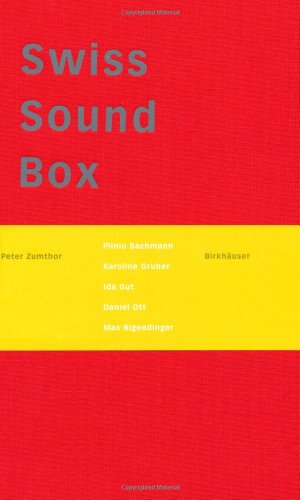 Swiss Sound Box A Handbook for the Pavilion of the Swiss Swiss Sound Box A Handbook for the Pavilion of the Swiss