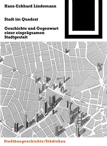 9783764363963: Stadt Im Quadrat: Geschichte Und Gegenwart Einer Einprgsamen Stadtgestalt