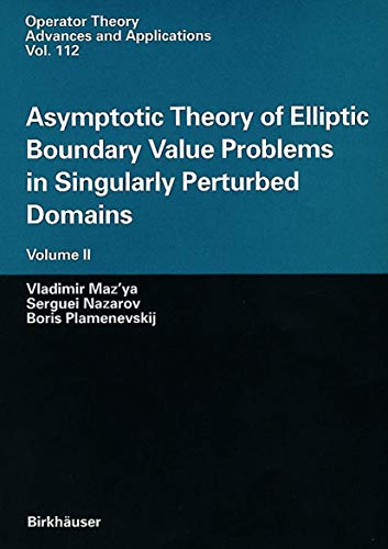 Imagen de archivo de Asymptotic Theory of Elliptic Boundary Value Problems in Singularly Perturbed Domains Volume II a la venta por Basi6 International