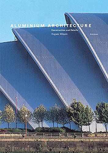 9783764364120: Aluminium Architecture: Construction and Details (BIRKHUSER)