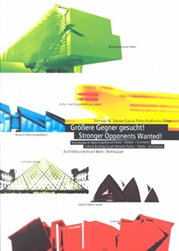 9783764364632: Grobere Gegner Gesucht/Stronger Opponents Wanted: Cultural Buildings Caught Between Politics - Media - Architecture