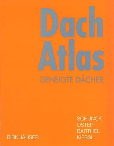 Imagen de archivo de Dachatlas Dach Atlas. Geneigte Dcher. Dritte Auflage. a la venta por Antiquariat Willi Braunert