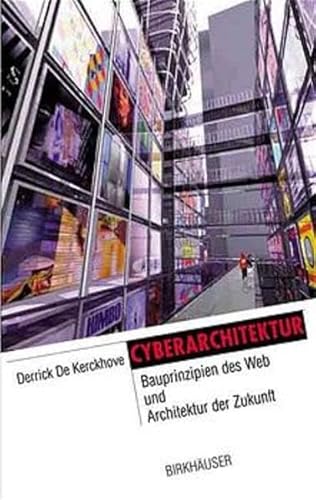 Die Architektur der Intelligenz: Wie die Vernetzung der Welt unsere Wahrnehmung verÃ¤ndert (The Information Technology Revolution in Architecture) (German Edition) (9783764364885) by Kerckhove, Derrick De