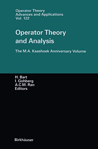 9783764364991: Operator Theory and Analysis: The M.A. Kaashoek Anniversary Volume Workshop in Amsterdam, November 12–14, 1997: 122 (Operator Theory: Advances and Applications)