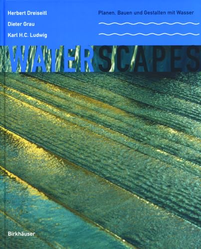 Stock image for Waterscapes: Planen, Bauen Und Gestalten Mit Wasser for sale by WorldofBooks