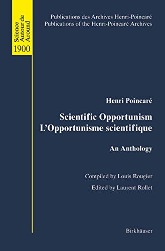 9783764365394: Scientific Opportunism L'Opportunisme scientifique: An Anthology (Publications des Archives Henri Poincar Publications of the Henri Poincar Archives)