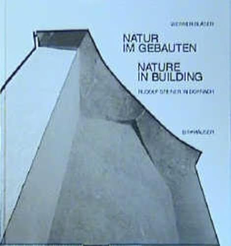 Stock image for Nature in Buildings: Rudolf Steiner in Dornach 1913-1925 (German and English Edition) for sale by Books of the Smoky Mountains