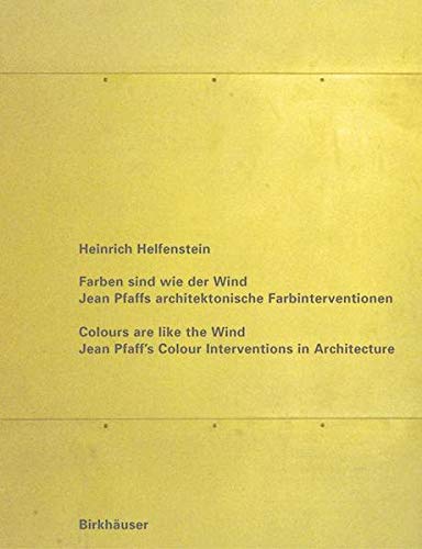 Beispielbild fr Colours are Like the Wind / Farben Sind Wie Der Wind ; Jean Pfaff's Colour Interventions in Architecture zum Verkauf von George Isbell