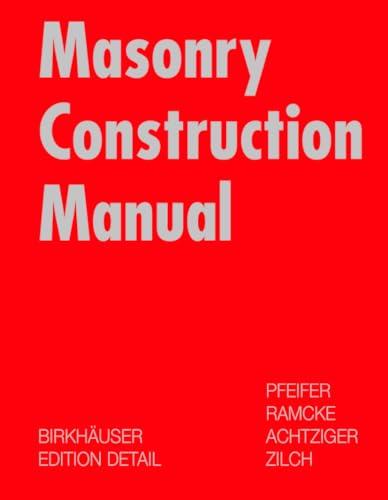 Masonry Construction Manual - Pfeifer, Günter, Rolf Ramcke and Joachim Achtziger