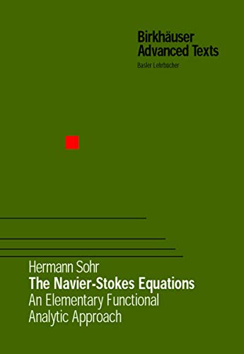 9783764365455: The Navier-Stokes Equations: An Elementary Functional Analytic Approach (Birkhuser Advanced Texts Basler Lehrbcher)