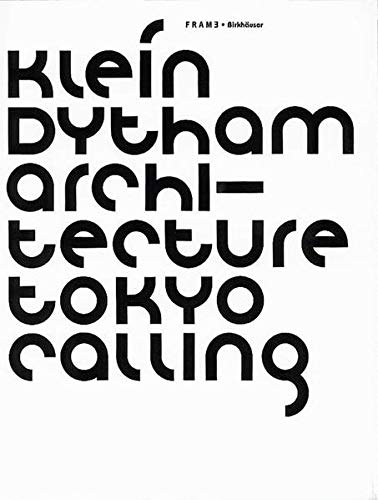 9783764365592: Klein Dytham Architecture: Tokyo Calling