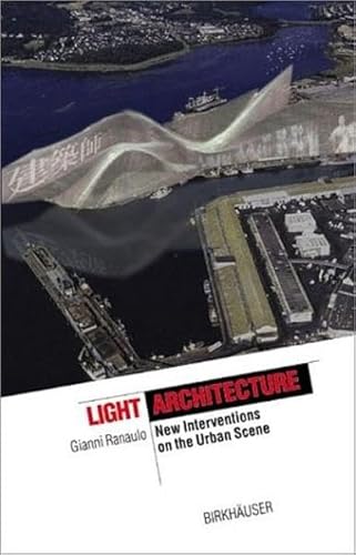 Stock image for Light Architecture: New Interventions on the Urban Scene for sale by HPB-Diamond