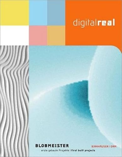 Stock image for Digital Real: Blobmeister - First Built Projects for sale by Magers and Quinn Booksellers