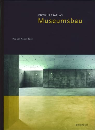 Beispielbild fr Entwurfsatlas Museumsbau (Entwurfsatlanten) [Gebundene Ausgabe] von Angelika Schnell (Herausgeber), Paul von Naredi-Rainer (Autor) zum Verkauf von BUCHSERVICE / ANTIQUARIAT Lars Lutzer