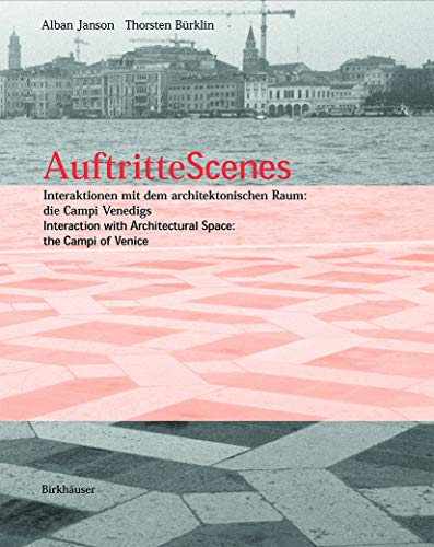 9783764365851: Scenes: Studies of Architectural Space - The Campi of Venice: Interaktionen mit dem architektonischen Raum: die Campi Venedigs / Interaction with Architectural Space: the Campi of Venice